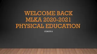 WELCOME BACK MLKA 2020-2021 PHYSICAL EDUCATION