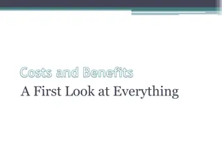 Costs and Benefits: A First Look at Everything