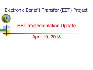 EBT Project Implementation Update – April 19, 2018