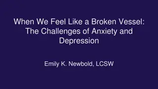 When We Feel Like a Broken Vessel:  The Challenges of Anxiety and  Depression