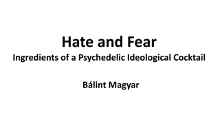 Psychedelic Ideological Cocktail: Hate and Fear in Post-Communist Autocracy