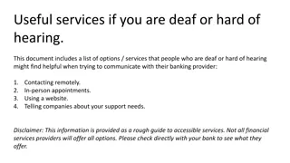 Useful services if you are deaf or hard of  hearing.
