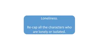 Exploring Loneliness and Isolation Among Characters