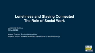 Loneliness and Staying Connected  The Role of Social Work