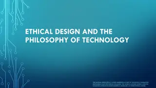 ETHICAL DESIGN AND THE PHILOSOPHY OF TECHNOLOGY