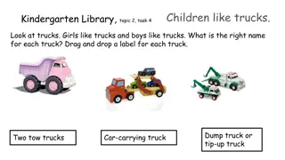 Children like trucks.