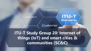 ITU-T Study Group 20: Internet of  things (IoT) and smart cities &  communities (SC&C)