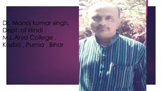 Dr. Manoj Kumar Singh, Dept. of Hindi, M.L. Arya College, Kasba