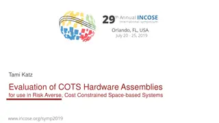 Evaluation of COTS Hardware Assemblies for Space-based Systems