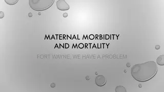 Maternal Morbidity and Mortality in Fort Wayne: A Critical Issue