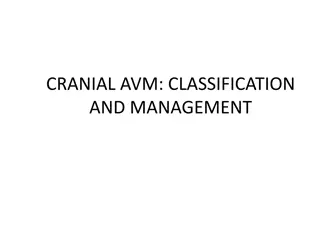 CRANIAL AVM: CLASSIFICATION  AND MANAGEMENT