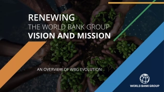 Renewing the World Bank Group Vision and Mission