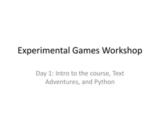 Experimental Games Workshop: Intro to Text Adventures & Python