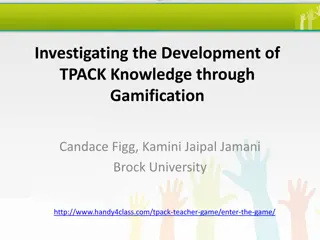 Investigating TPACK Knowledge Development Using Gamification