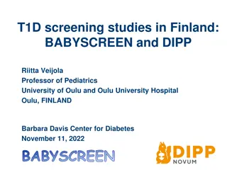 T1D screening studies in Finland:  BABYSCREEN and DIPP