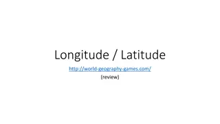 Longitude / Latitude