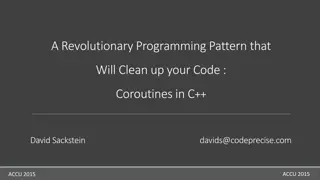 A Revolutionary Programming Pattern that will clean up your code: Coroutines in C++