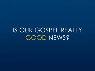 IS OUR GOSPEL REALLY  GOOD NEWS?