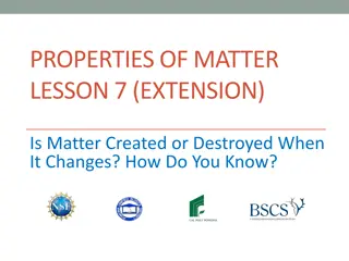 Investigating Matter Changes