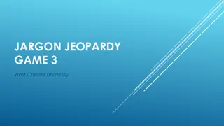 JARGON JEOPARDY GAME 3 at West Chester University