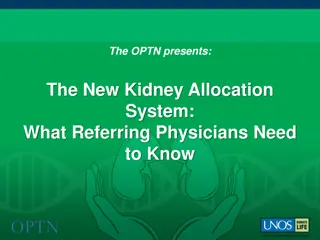 The New Kidney Allocation  System:  What Referring Physicians Need  to Know