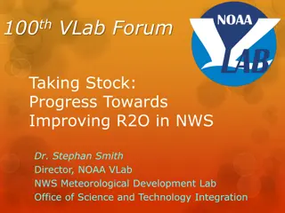 Progress Towards Improving R2O in NWSDr. Stephan Smith