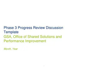 Phase 3 Progress Review Discussion Template - GSA Office of Shared Solutions