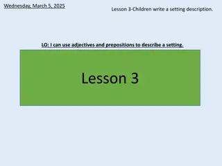 Describing a Setting: Using Adjectives and Prepositions