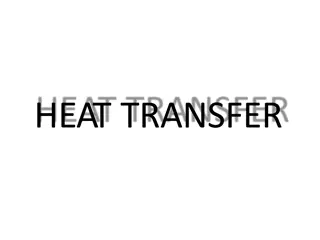 HEAT TRANSFER