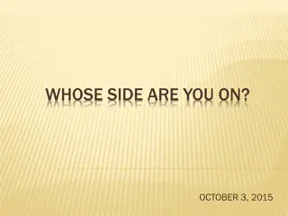 WHOSE SIDE ARE YOU ON?