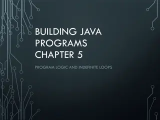 Building Java Programs: Program Logic and Indefinite Loops