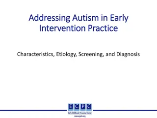 Addressing Autism in Early Intervention Practice: Characteristics, Etiology, Screening