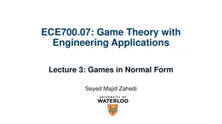 Game Theory with Engineering Applications Lecture 3: Games in Normal Form