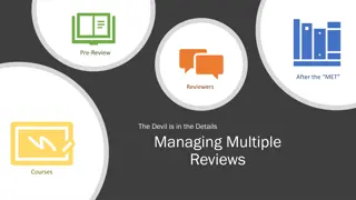 Managing Multiple Reviews: The Devil in the Details