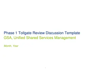 Phase 1 Tollgate Review Discussion Template - GSA, Unified Shared Services Management