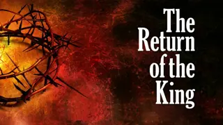 Proclaiming the Good News of the Kingdom: The Return of the King