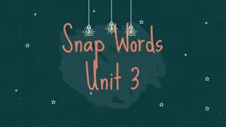Snap Words Unit 3