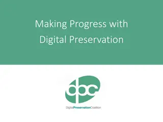 Making Progress with Digital Preservation