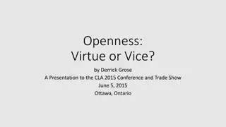 Openness: Virtue or Vice? A Presentation to the CLA 2015 Conference