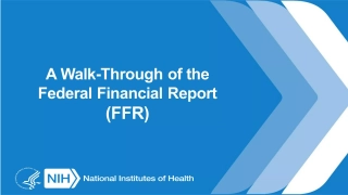 A Walk-Through of the Federal Financial Report (FFR)