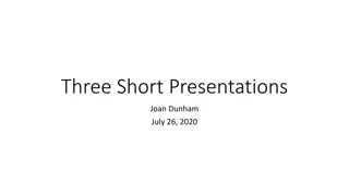 Short Presentations by Joan Dunham - July 26, 2020