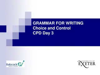 GRAMMAR FOR WRITING Choice and Control. CPD Day 3