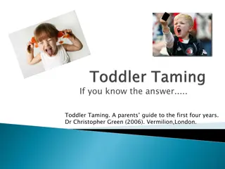 Toddler Taming: A Parent's Guide to the First Four Years