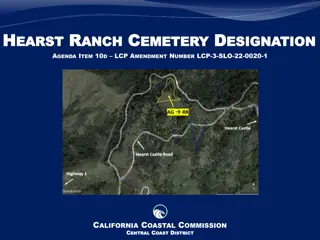 Hearst Ranch Cemetery Designation Agenda Item 10D LCP Amendment Number LCP-3-SLO-22-0020-1 California Coastal Commission