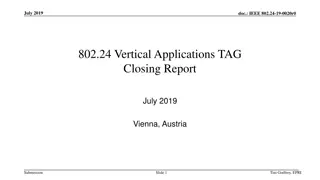July 2019 IEEE 802.24 Vertical Applications TAG Closing Report