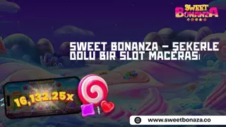 Sweet Bonanza – Şekerle Dolu Bir Slot Macerası