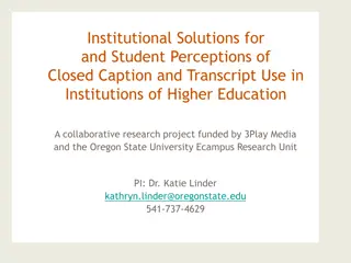 Institutional Solutions for Student Perceptions of Caption and Transcript Use
