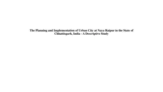 Planning and Implementation of Urban City at Naya Raipur, Chhattisgarh