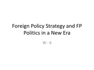 Foreign Policy Strategy & Politics in a New Era: Unilateralism vs. Multilateralism