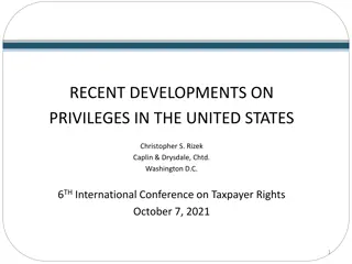 RECENT DEVELOPMENTS ON PRIVILEGES IN THE UNITED STATES